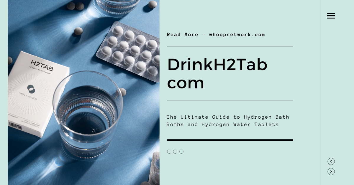 DrinkH2Tab com: The Ultimate Guide to Hydrogen Bath Bombs and Hydrogen Water Tablets