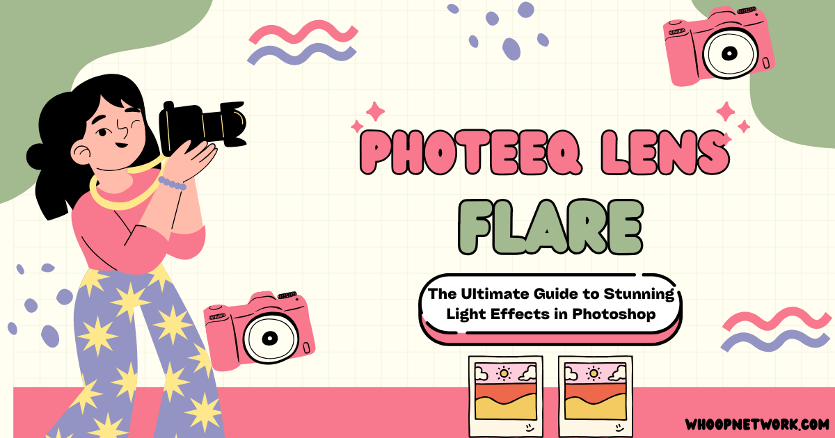 Photeeq Lens Flare: The Ultimate Guide to Stunning Light Effects in Photoshop