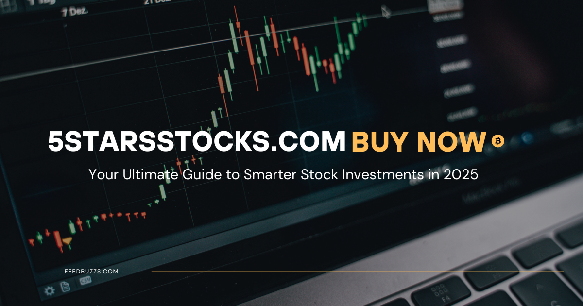 5starsstocks.com Buy Now Your Ultimate Guide to Smarter Stock Investments in 2025